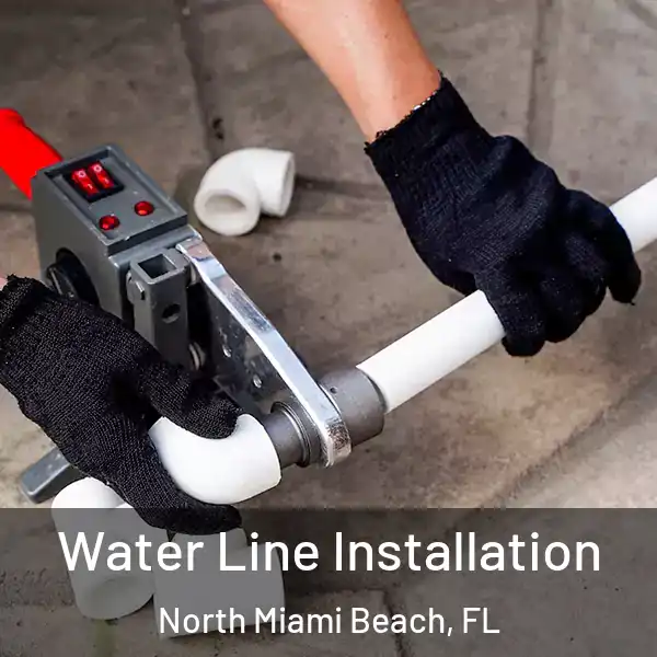  Water Line Installation North Miami Beach, FL
